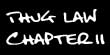 Thug Law Chapter II