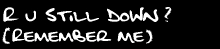 R U Still Down? (Remember Me)
